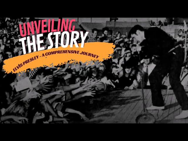 Unveiling the Story of Elvis Presley - A Comprehensive Journey #ElvisPresley #KingOfRocknRoll