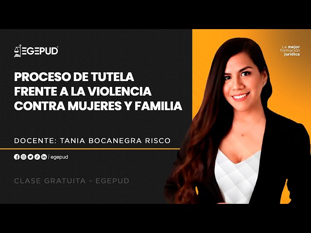 🟡Clase Gratuita | Proceso de Tutela frente a la Violencia contra Mujeres y Familia | Tania Bocanegra