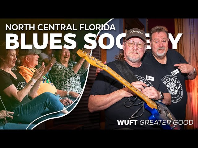 North Central Florida Blues Society - WUFT's Greater Good