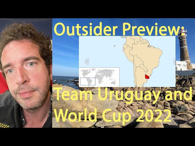 Uruguay 2022 World Cup Preview (By A Complete Outsider)