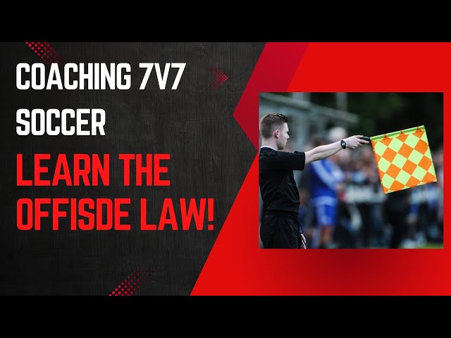 Learn the Offside Law!  Important knowledge for 7v7 soccer coaches. - Ep. 5 Coaching 7v7 Soccer