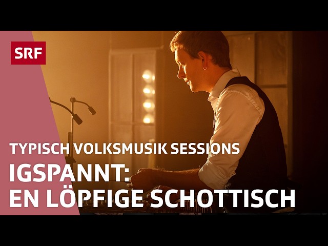 IGspannt: An Stäro & En löpfige Schottisch | Typisch Volksmusik Sessions | SRF