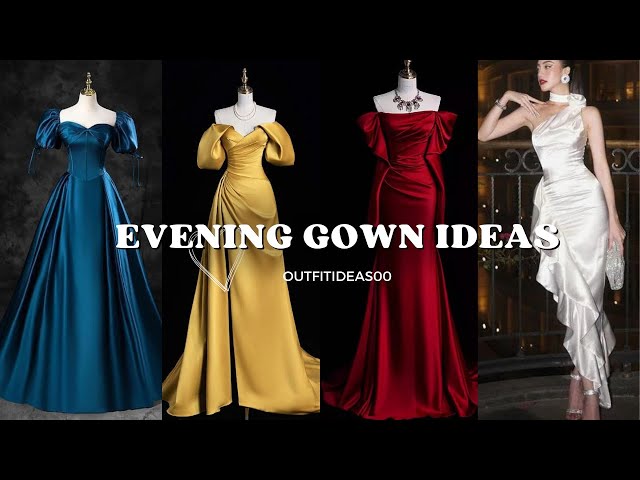 Classy Evening Dress Ideas | Elegant Evening Gown Designs for Women