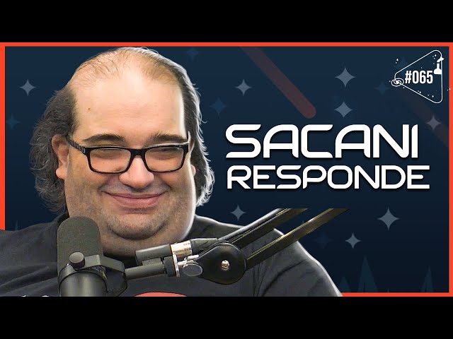 SACANI RESPONDE - Ciência Sem Fim #65