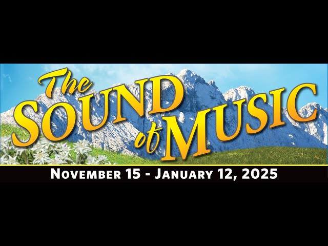 The Sound of Music 2024- Toby's Dinner Theatre