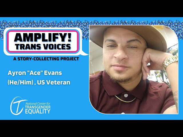 AMPLIFY! Trans Voices: Ayron "Ace" Evans