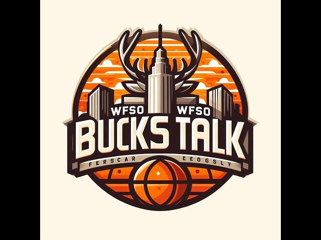 WFSO Bucks Talk: (Live) Raptors vs Bucks 1/17/25