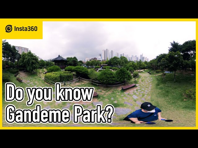 Do you know Gandeme Park? | 4K | Ep.299 | Insta360 One X