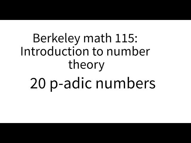 Introduction to number theory lecture 20. p-adic numbers.