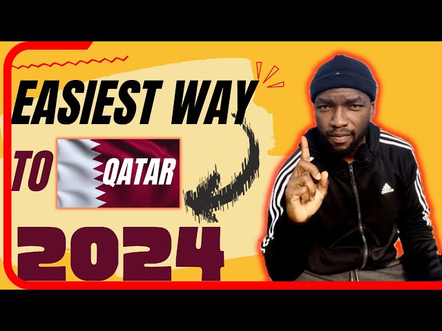 The only easiest way to relocate to Qatar in 2024