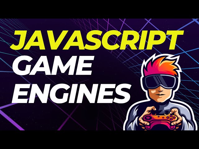 JavaScript Game Engines. Building Cross-Platform Games Made Easy