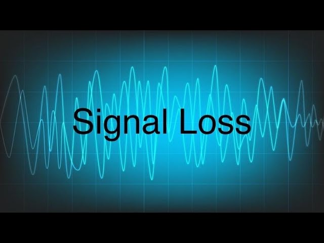 Signal Loss