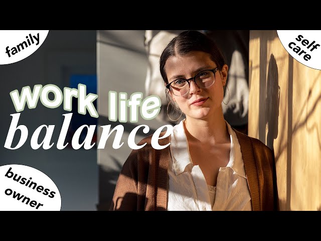 Work Life Balance: Daily & Weekly Routine with a Business & Family