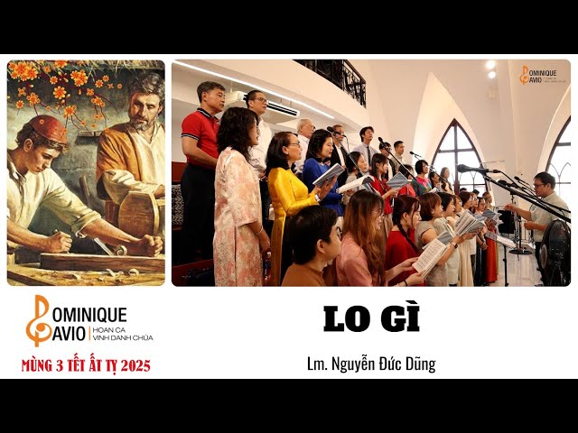 LO GÌ | Lm. Nguyễn Đức Dũng 🎶Ca đoàn Dominique Savio - Nhà nguyện Regina Mundi