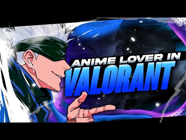 ANIME LOVERS PLAY VALORANT 4K MONTAGE