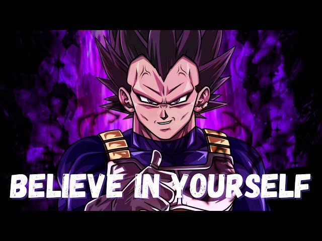 BELIEVE IN YOURSELF | VEGETA MOTIVATIONAL SPEECH | English Speech