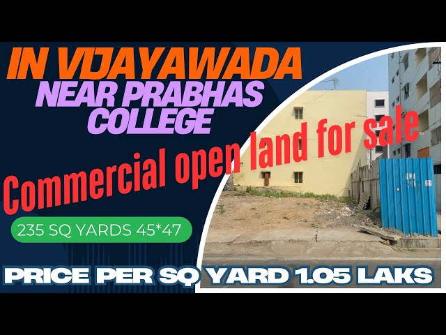 Commercial Open Land for sale in Vijayawada near prabhas college 235 sq yards 45*47