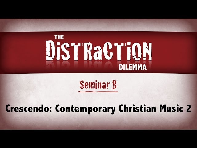 Distraction Dilemma 8 - Crescendo: Contemporary Christian Music 2