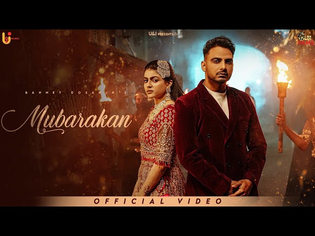 Mubarakan (Official Video) Bannet Dosanjh Ft. Mahi Sharma | Latest Punjabi Song 2025 | U&I Music