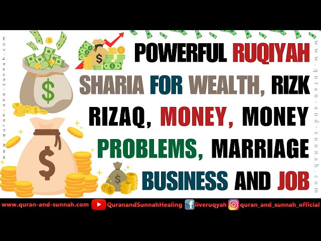 Quran Ruqiyah Sharciyah For Wealth, Rizk, Rizaq, Money, Money Problems, Marriage, Business And Job.