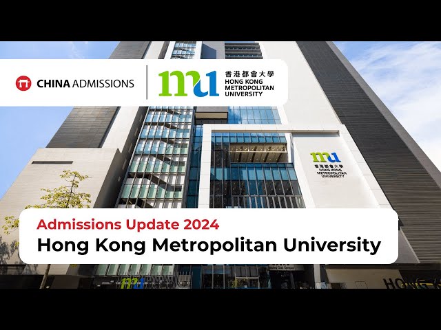 Hong Kong Metropolitan University (HKMU) Admissions Update 2024