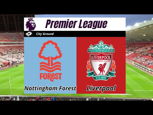 AO VIVO - Nottingham Forest X Liverpool - { Campeonato Inglês } - Rodada 21