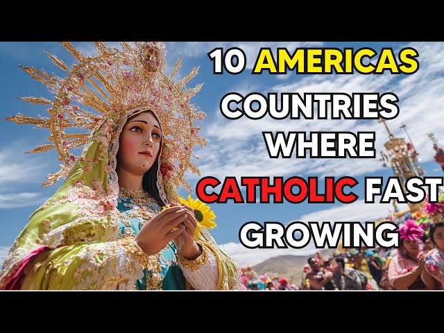 The SHOCKING Rise of CATHOLIC Faith in AMERICAS CONTRIES in Just 10 Years