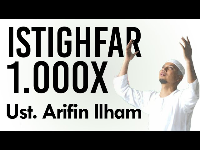 Istigfar Berjamaah 1000x Bersama Ust. Arifin Ilham | Dhikr اَسْتَغْفِرُ اللهَ الْعَظِيْمَ