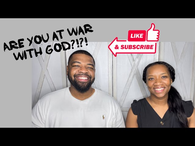 ARE YOU AT WAR WITH GOD? / CHRIS & TORI BATTLE