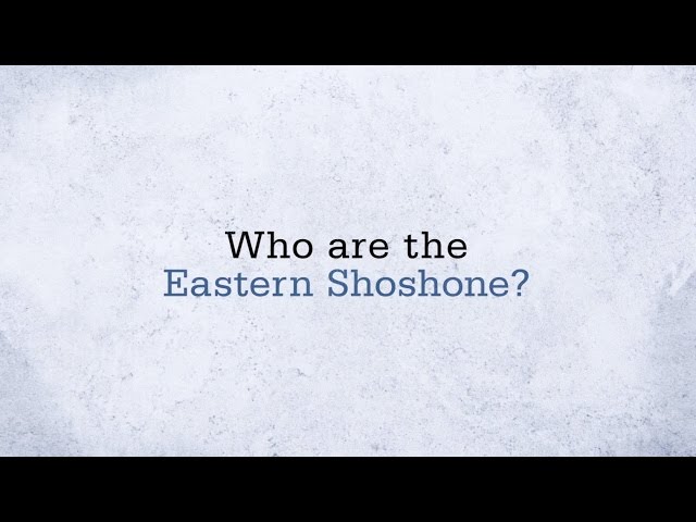 Who Are the Eastern Shoshone?