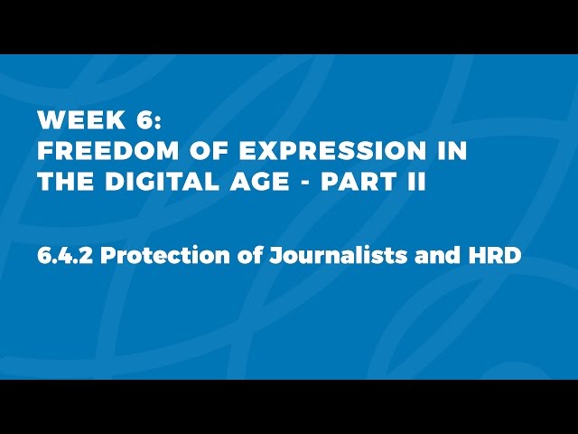 MOOC FOE1x | 6.4.2 Protection of Journalists and HRD