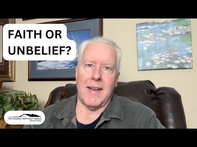 Faith or unbelief? The difference. - John Fenn