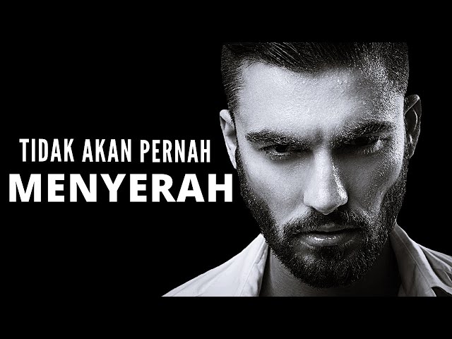 TIDAK AKAN MENYERAH! - UNTUKMU YANG SEDANG BERJUANG - MOTIVASI & INSPIRASI - SUBTITLE INDONESIA