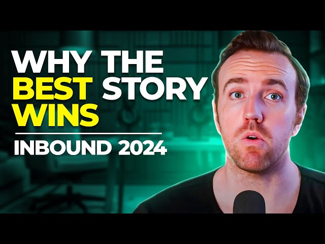 Why The Best Story Wins (Inbound 2024)