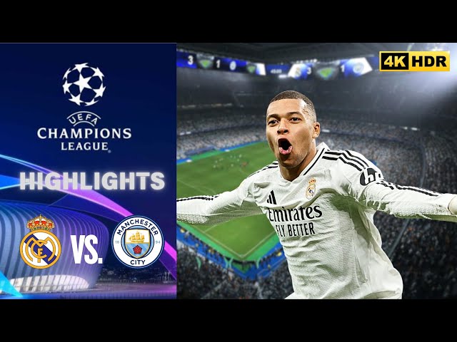 FC 25 - Real Madrid vs. Manchester City | UEFA Champions League 24/25 Highlights | 4K