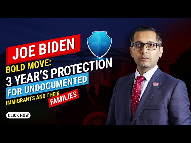 JOE BIDEN BOLD MOVE: 3 YEAR'S PROTECTION FOR UNDOCUMENTED IMMIGRANTS AND THEIR FAMILIES