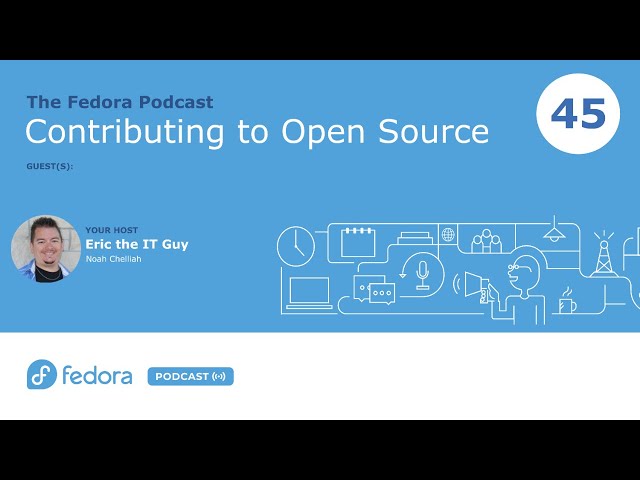 Contributing to Open Source | Fedora Podcast 45