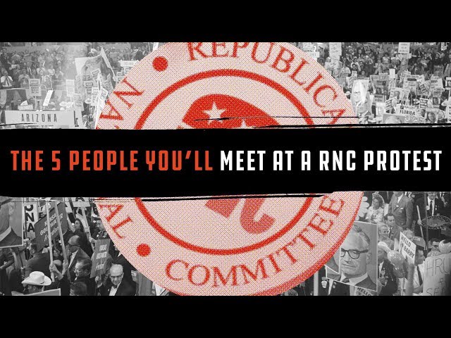 The 5 Types of People You'll Meet at an RNC protest