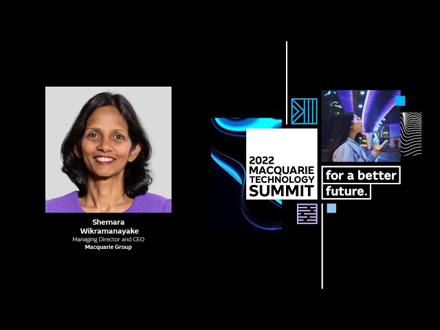 2022 Macquarie Technology Summit Welcome: Shemara Wikramanayake | Macquarie Group