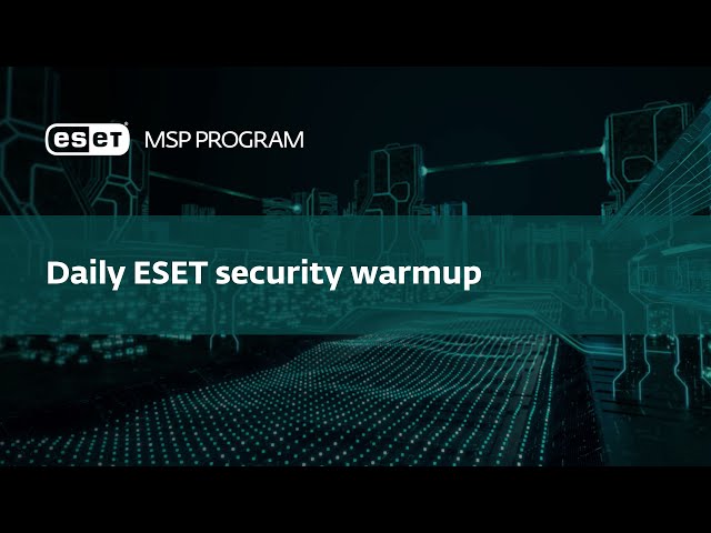 ESET Security Daily Warmup for MSP