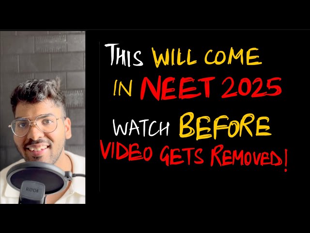 THIS WILL COME IN NEET 2025  | paper prediction (my promises)