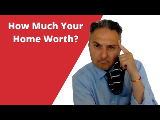 How much Your Home Worth?