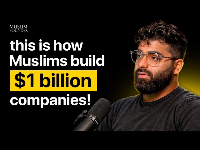 AI Founder: This is How Muslims Build $1B Companies!