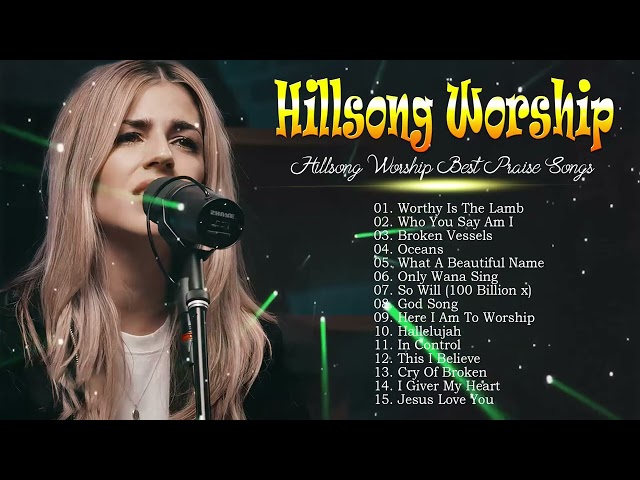 One Of The Most Popular Songs Of Hillsong Worship  Best Unforgettable Hillsong Worship Top Songs