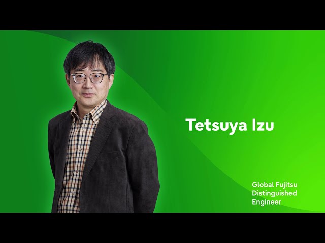 【Global Fujitsu Distinguished Engineer】Tetsuya Izu (Cybersecurity)