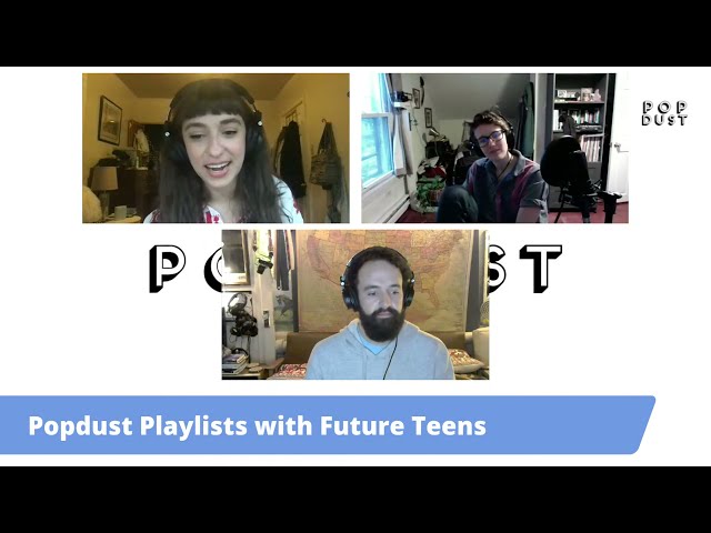 Popdust Playlists With Future Teens