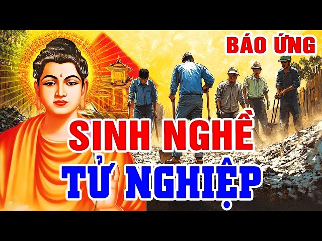 Chuyện Phật Giáo Nhân Quả, SINH NGHỀ TỬ NGHIỆP Có Thật Ở Việt Nam Nghe Xót Thương Người Ở Lại ..