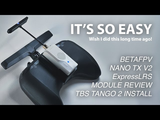 BetaFPV Nano TX V2 ExpressLRS Module Review and TBS Tango 2 Module Bay Install