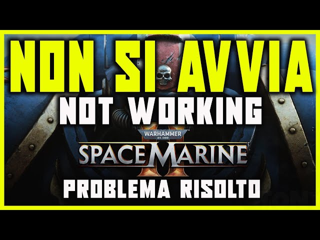 WARHAMMER 40,000 SPACE MARINE 2 WON'T START / CRASH PROBLEMS / DIRECTX ERROR / NOT WORKING - GUIDE