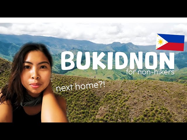 BUKIDNON for non-hikers and nature lovers | NEXT HOME?!